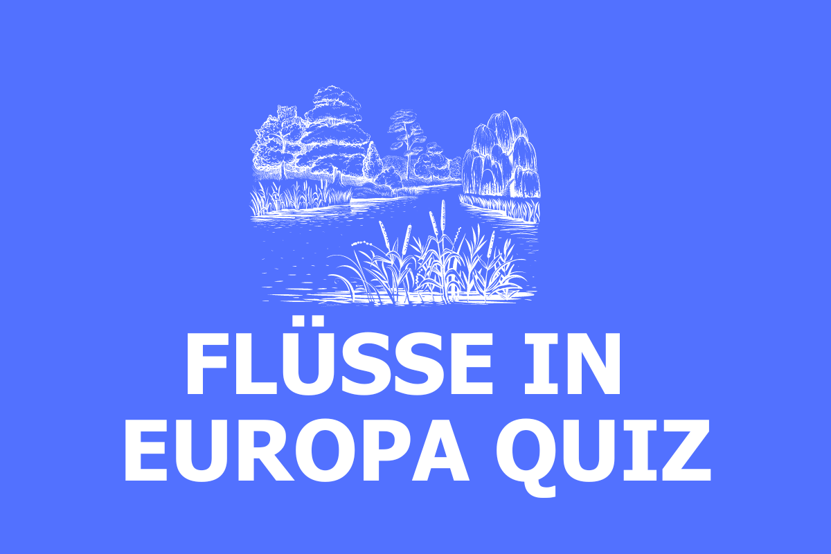 Quiz zu Flüssen in Europa