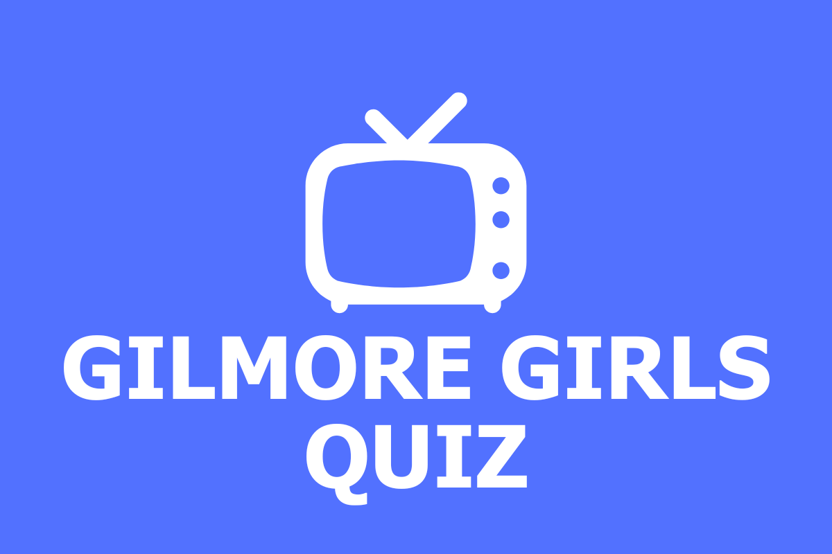 Gilmore Girls Quiz