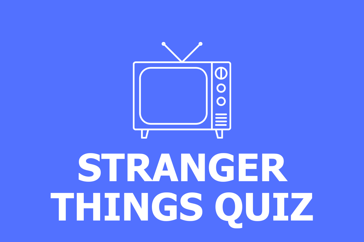 Stranger Things Quiz