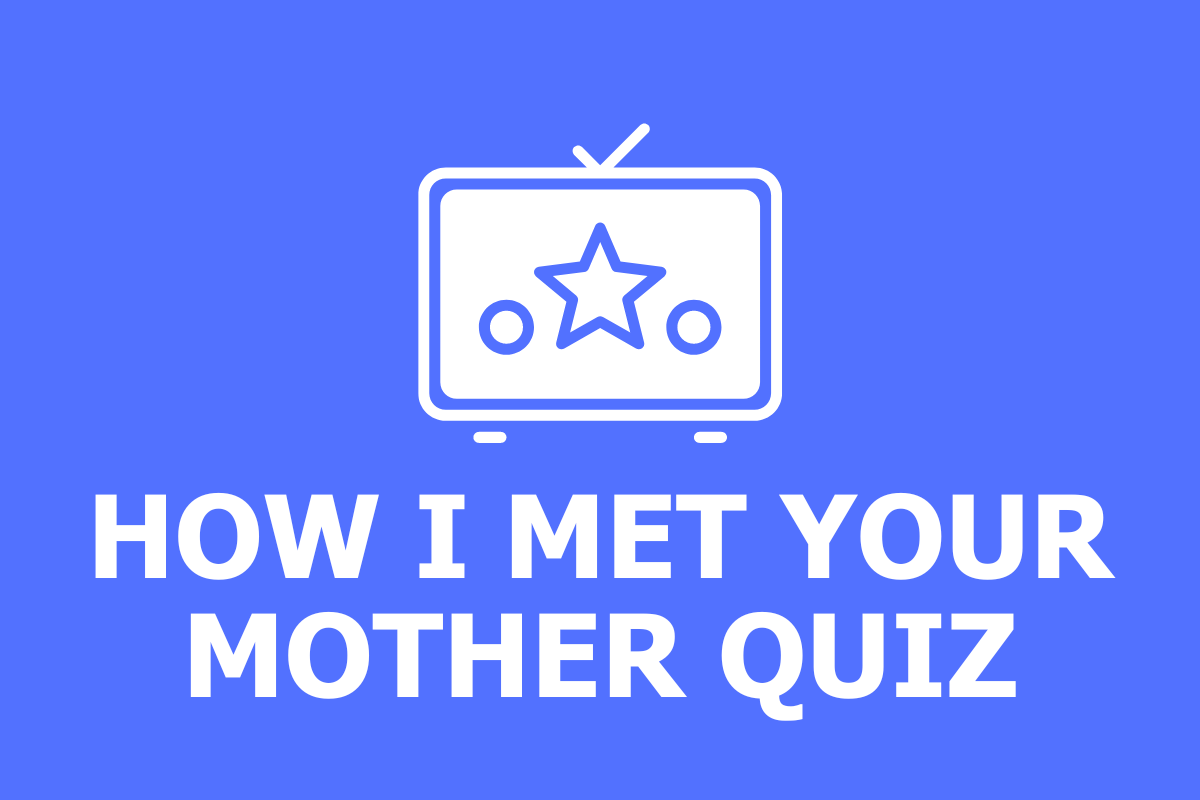 How I Met Your Mother Quiz